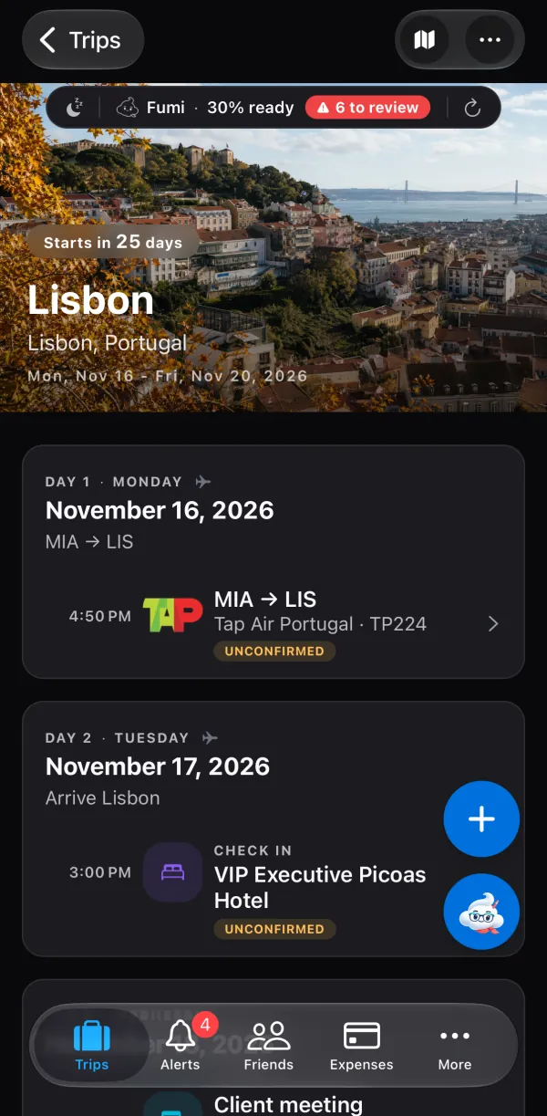 A Lisbon trip in TripFumi, dark mode: a city photo cover, starts in 25 days, Mon, Nov 16 to Fri, Nov 20, 2026, Fumi 30% ready with 6 to review; Day 1, Monday, November 16, MIA to LIS on TAP Air Portugal TP224 at 4:50 PM; Day 2, Tuesday, November 17, check-in at the VIP Executive Picoas Hotel at 3:00 PM.